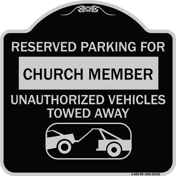 Reserved Parking for Church Member Unauthorized Vehicles Towed Away Alum, 18" x 18", BS-1818-23126